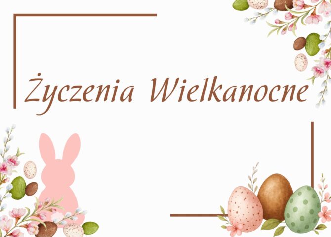 Z okazji zbliżających się Świąt Wielkanocnych życzymy, aby ten wyjątkowy czas obfitował w zdrowie, pogodę ducha oraz wszelką pomyślność. Niech chwile spędzone w rodzinnym gronie przyniosą radość,